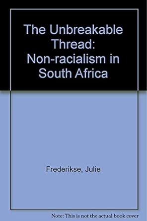 The Unbreakable Thread Non Racialism In South Africa