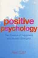 Positive Psychology The Science Of Happiness And Human Strengths