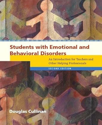 Students With Emotional And Behavioral Disorders An Introduction For Teachers And Other Helping Professionals