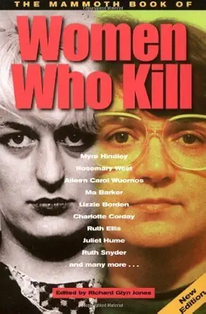 The Mammoth Book Of Women Who Kill
