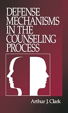 Defense Mechanisms In The Counseling Process