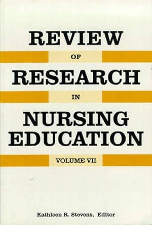 review of research in nursing education volume vii v 7 1st edition kathleen r stevens 0887376711,