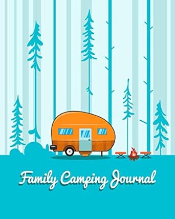 Family Camping Journal Camping Notebooks And Accessories Perfect Rv Journal Camping Diary Or Gift For Campers