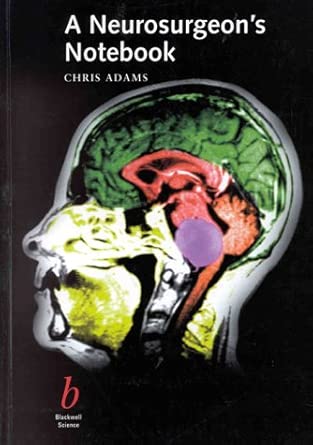 A Neurosurgeons Notebook