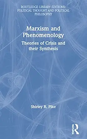 Marxism And Phenomenology Theories Of Crisis And Their Synthesis