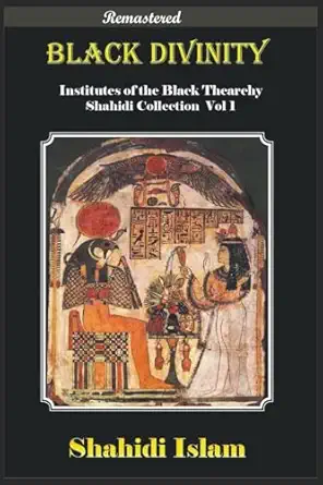 Black Divinity A Ghetto Theology For The Black Community Shahidi Collection Vol 1 Remastered