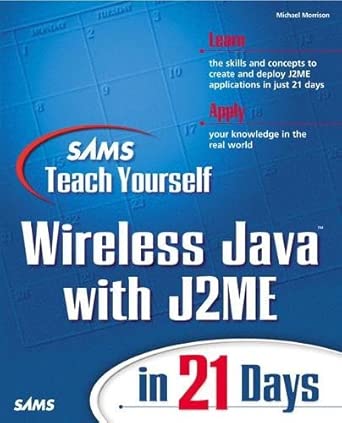 Sams Teach Yourself Wireless Java With J2me In 21 Days