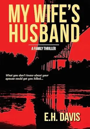 My Wifes Husband A Family Thriller