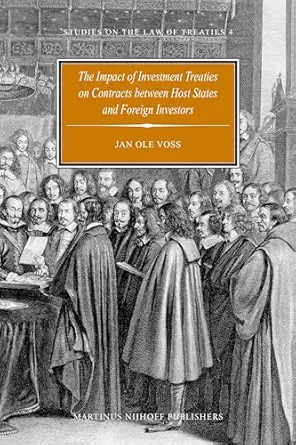 The Impact Of Investment Treaties On Contracts Between Host States And Foreign Investors