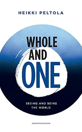 Whole And One Seeing And Being The World
