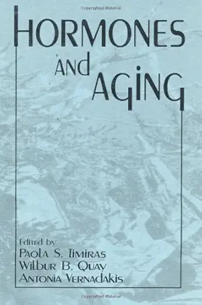 hormones and aging 1st edition paola s timiras ,wilbur b quay ,antonia vernadakis 0849324467, 978-0849324468