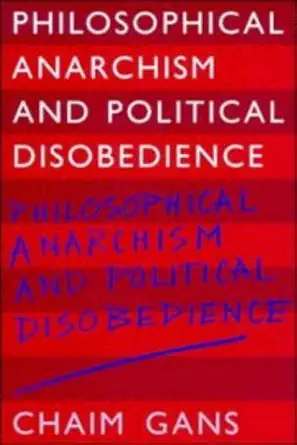 Philosophical Anarchism And Political Disobedience