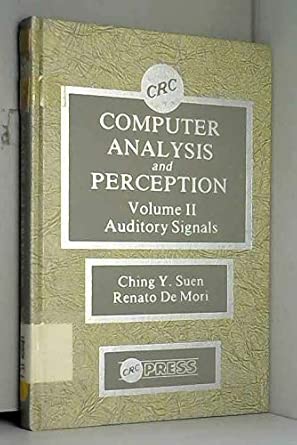 cmptr analysis and perception auditory signals vol 2 1st edition ching y suen ,renato de mori 0849363063,