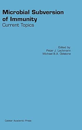 microbial subversion of immunity current topics 1st edition peter lachmann ,m b a oldstone 1904455050,