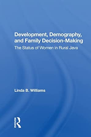 development demography and family decision making the status of women in rural java 1st edition linda b