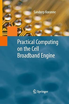 practical computing on the cell broadband engine 1st edition sandeep koranne 1441903070, 978-1441903075