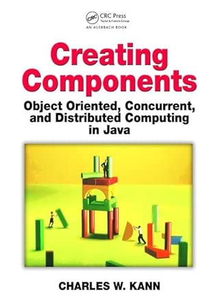 creating components object oriented concurrent and distributed computing in java 1st edition charles w kann