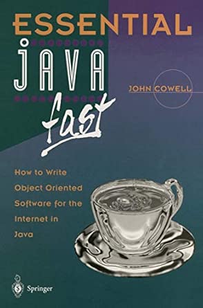 essential java fast how to write object oriented software for the internet 1st edition john cowell