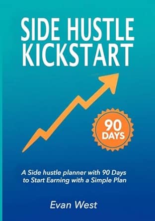 side hustle kickstart a beginner entrepreneurship journal with step by step strategies to launch a flexible