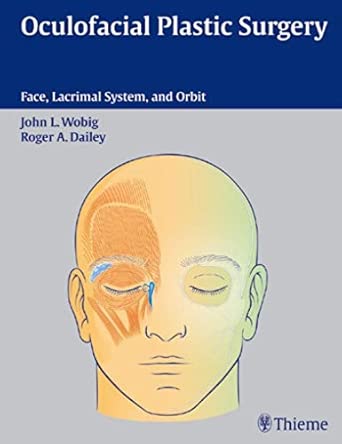 oculofacial plastic surgery face lacrimal system and orbit 1st edition john l wobig ,roger a dailey