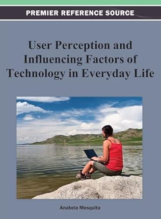 user perception and influencing factors of technology in everyday life 1st edition anabela mesquita