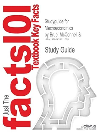 studyguide for macroeconomics by brue mcconnell and isbn 9780072982725 1st edition 16th mcconnell and brue