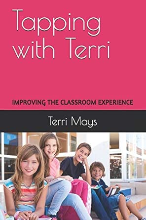 tapping with terri improving the classroom experience 1st edition terri mays cht 1092228292, 978-1092228299
