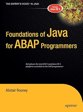 foundations of java for abap programmers 1st edition alistair rooney 1590596250, 978-1590596258