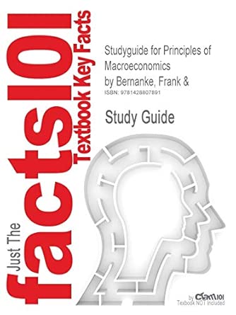 Studyguide For Principles Of Macroeconomics By Bernanke Frank And Isbn 9780072554106