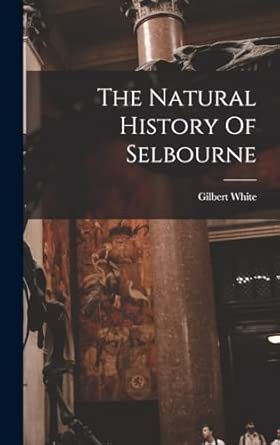 The Natural History Of Selbourne
