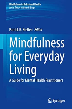 Mindfulness For Everyday Living A Guide For Mental Health Practitioners