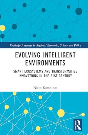 Evolving Intelligent Environments Smart Ecosystems And Transformative Innovations In The 21st Century