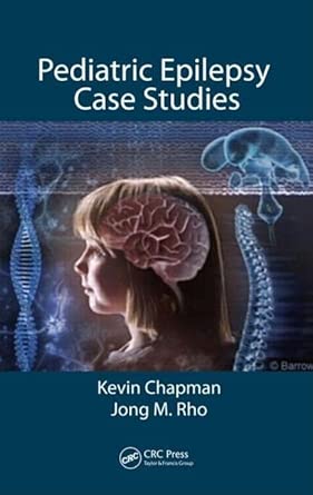 Pediatric Epilepsy Case Studies From Infancy And Childhood Through Adolescence