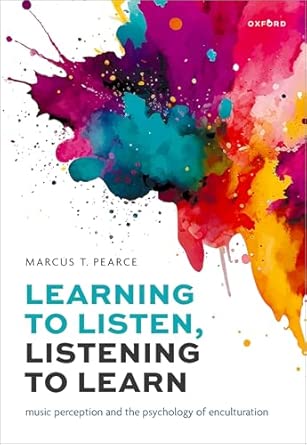 Learning To Listen Listening To Learn Music Perception And The Psychology Of Enculturation