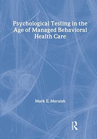 Psychological Testing In The Age Of Managed Behavioral Health Care