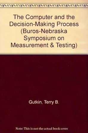 The Computer And The Decision Making Process