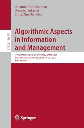 algorithmic aspects in information and management 19th international conference aaim 2025 ulaanbaatar