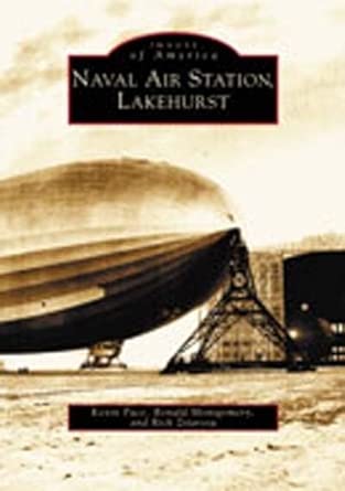 naval air station lakehurst 1st edition kevin pace ,ronald montgomery ,rick zitarosa 0738511609,