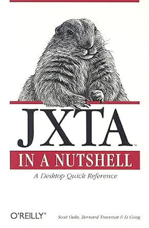 jxta ina nutshell a desktop quick reference 1st edition scott oaks ,bernard traversat ,li gong 059600236x,