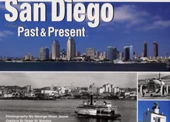 san diego views of the past and present 1st edition george r jezek ,roger m showley 0970103603, 978-0970103604