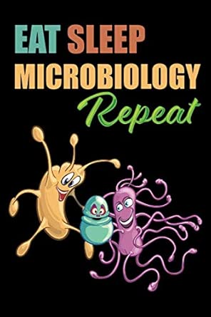 eat sleep microbiology repeat journal notebook with 144 numbered and lined pages for microbiologists 1st
