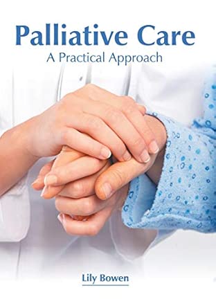 palliative care a practical approach 1st edition lily bowen 1632428547, 978-1632428547