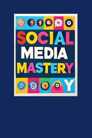 social media mastery how to go viral overnight 1st edition instainfluence ivy 1778903665, 978-1778903663