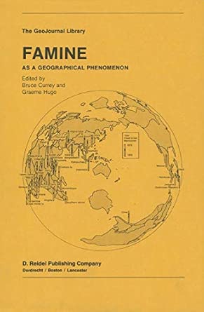 famine as a geographical phenomenon 1 1st edition b currey ,g hugo 9027717621, 978-9027717627