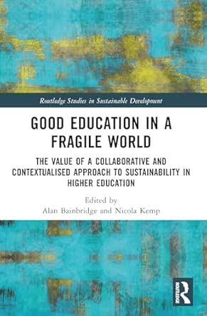 good education in a fragile world the value of a collaborative and contextualised approach to sustainability