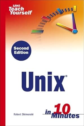 sams teach yourself unix in 10 minutes 1st edition robert shimonski 0672327643, 978-0672327643