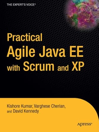 practical agile java ee with scrum and xp 1st edition varghese cherian ,david kennedy ,kishore kumar