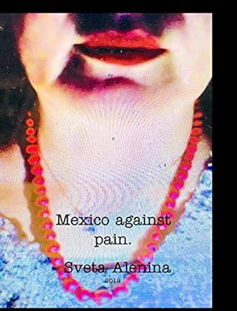 mexico against pain 1st edition sveta alenina 0368994716, 978-0368994715