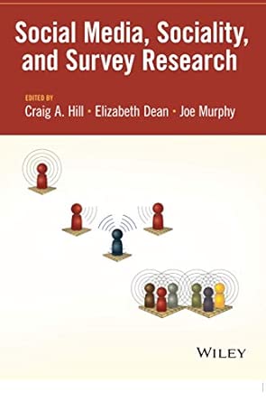social media sociality and survey research 1st edition craig a hill ,elizabeth dean ,joe murphy 111837973x,