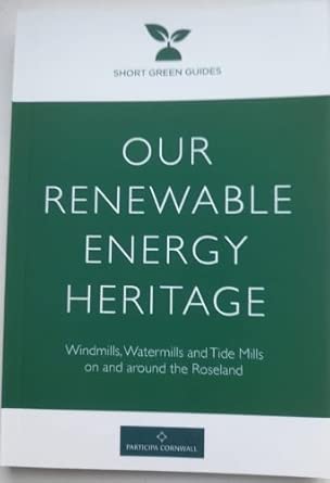 Our Renewable Energy Heritage Windmills Watermills And Tide Mills On And Around The Roseland